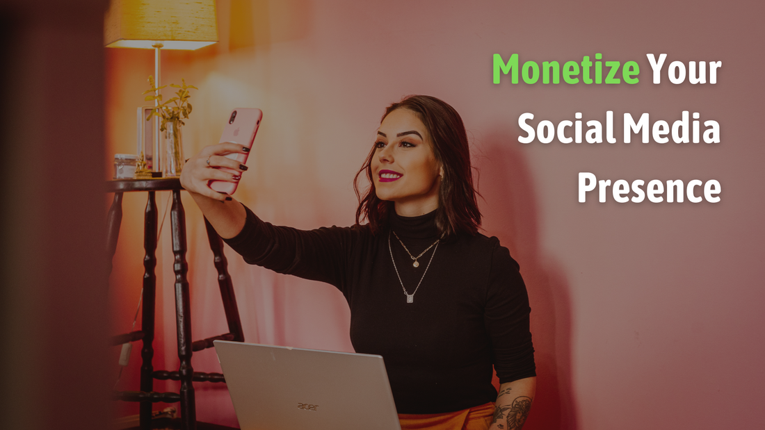 How To Monetize Your Social Media Presence In 5 Ways