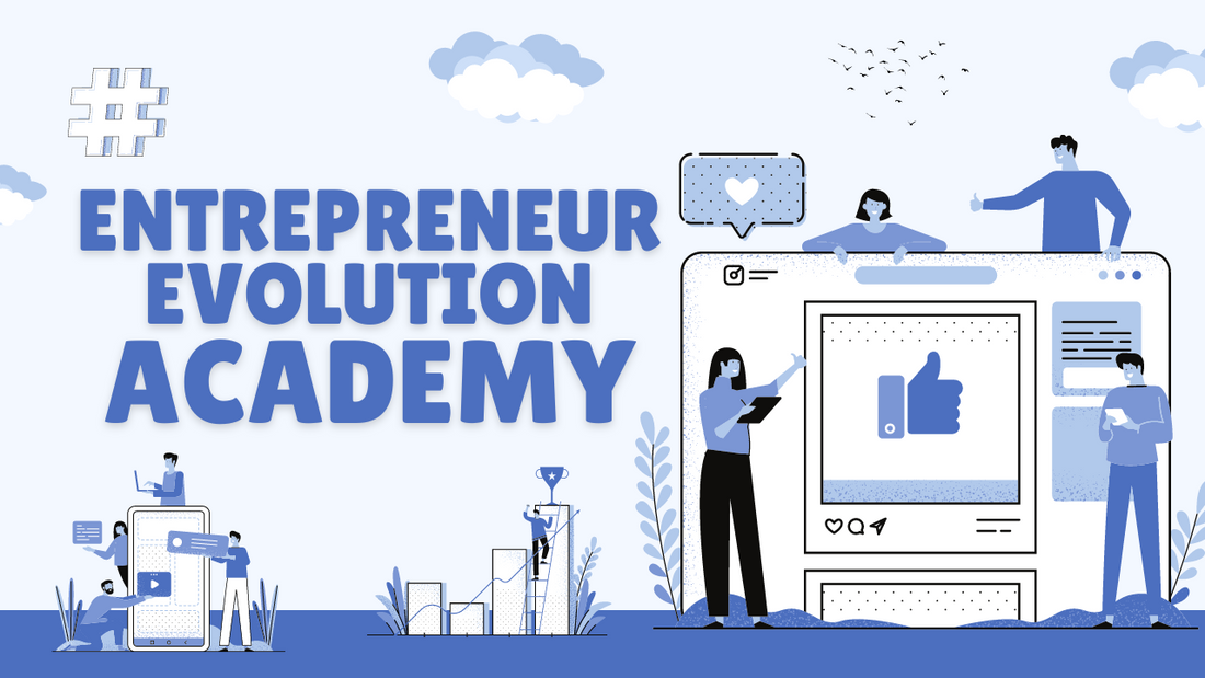 Crafting Your Entrepreneurial Legacy: Entrepreneur Evolution Academy